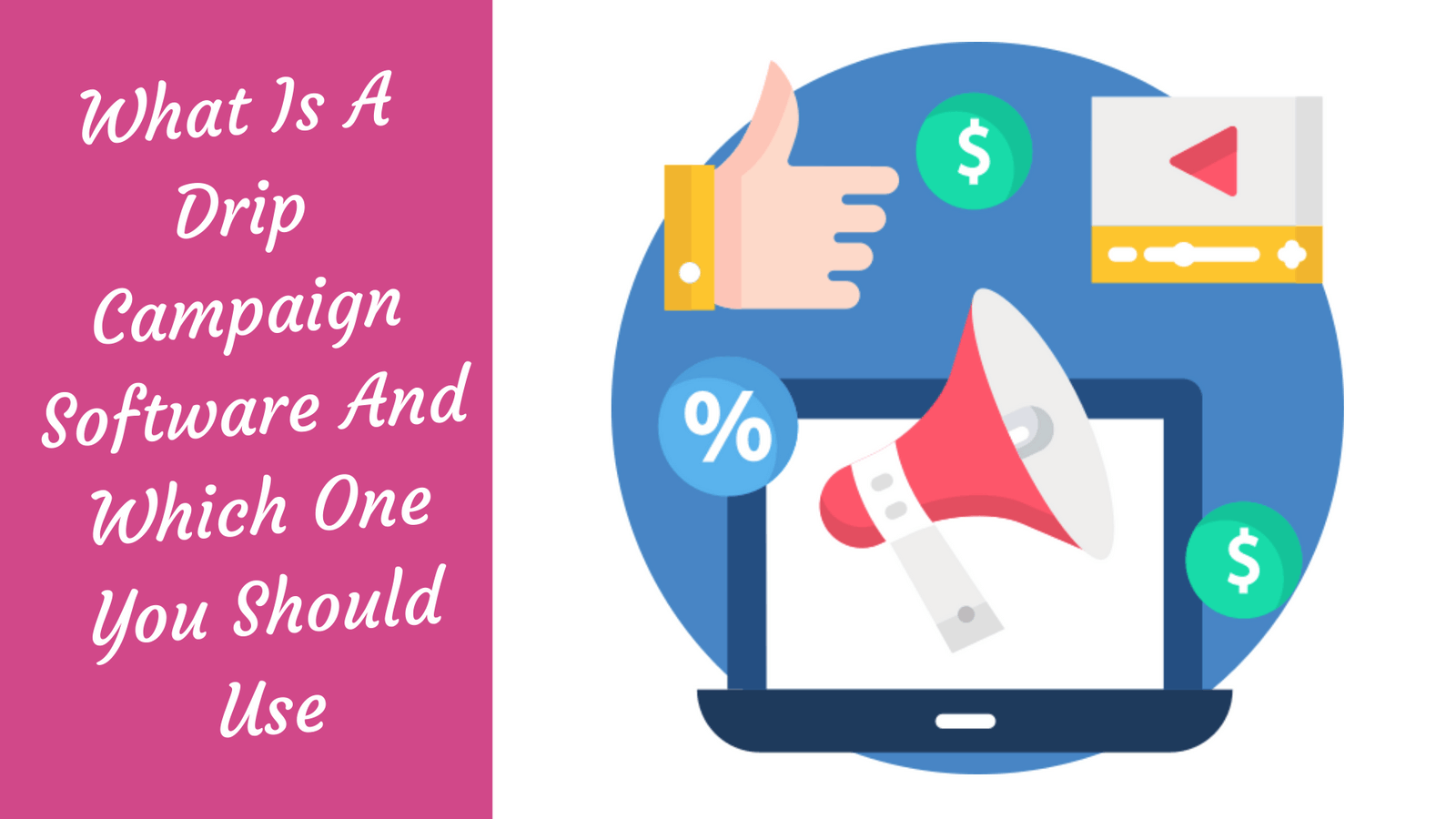 What Is A Drip Campaign Software And Which One You Should Use